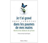 Je T'ai Gravé Dans Les Paumes De Mes Mains - Récits D'un Médecin De Prison