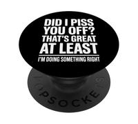 Je t'ai mis en colère ? C'est génial, du Moins J'Ai Raison. PopSockets PopGrip Adhésif