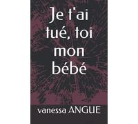Je t'ai tué, toi mon bébé