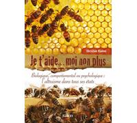 Je T'aide - Moi Non Plus - Biologique, Comportemental Ou Psychologique : L'altruisme Dans Tous Ses États