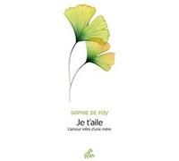 Je t'aile Sophie De Foy (Auteur)