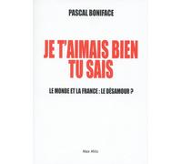 Je t'aimais bien tu sais - Pascal Boniface - Max Milo - broché - Essai