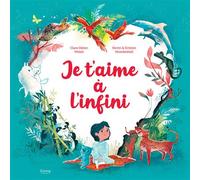 Je t'aime à l'infini - Clare Helen Welsh - Kimane - cartonné - Album jeunesse