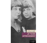 Je T'aime Affreusement - Lettre Fictive D'ariadna Efron À Sa Mère, Marina Tsvetaeva Suivi De Lettres Inédites De Marina Tsvetaeva Et Le Fil D'ariane