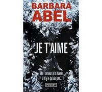 Je t'aime Barbara Abel (Auteur)