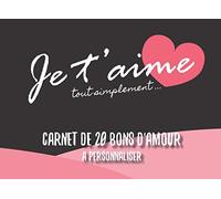 Je t'aime Carnet de 20 bons d'Amour: v2-1 | 20 Coupons en Couleur à personnaliser idée cadeau originale pour homme femme couple Saint Valentin ou Noël