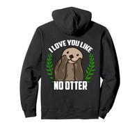 Je t'aime comme aucune loutre Sweat à Capuche