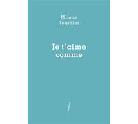 Je t'aime comme - Milène Tournier - Lurlure - broché - Poésie