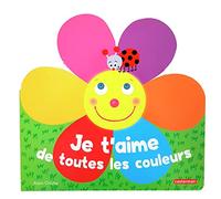 Alain Chiche – Je t'aime de toutes les couleurs – Album jeunesse – Cartonné – Casterman