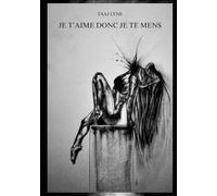 Je t'aime donc je te mens