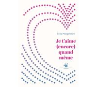 Je t'aime (encore) quand même