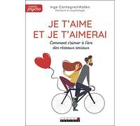 Je t'aime et je t'aimerai: Comment s'aimer à l'ère des réseaux socieux