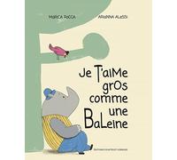 Je t'aime gros comme une baleine