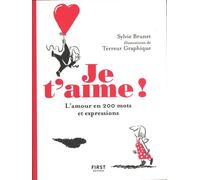 Je T'aime ! - L'amour En 200 Mots Et Expressions