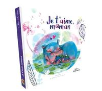 Je t'aime, maman - Kim Huynh - Petits Genies - cartonné - Album jeunesse