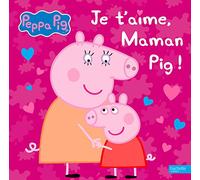 Je t'aime, Maman Pig !