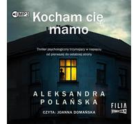 Je t'aime, mamo - Aleksandra Polanska (Hörbuch auf Polnisch)