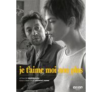 Je t'aime moi non plus: Le film de Gainsbourg sous l'objectif de Georges Pierre