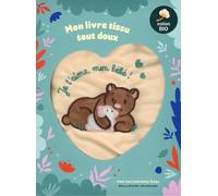 Je t'aime, mon bébé !: Mon livre tissu tout doux