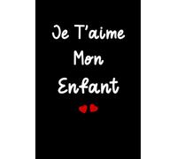 Je t'aime mon enfant: Carnet de notes enfant Humour - 110 pages lignées - cadeau anniversaire enfant