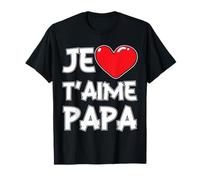 Je T'aime Papa Cadeau Anniversaire Fête des Pères T-Shirt