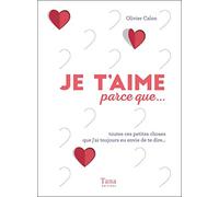 Je t'aime parce que...