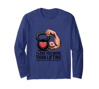 Je t'aime Plus Que de soulever des Objets - Heavy Statement Manche Longue