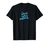 Je t'aime Plus Script d'affirmation Positive T-Shirt
