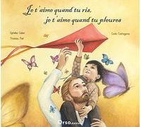 Je t'aime quand tu ris, je t'aime quand tu pleures