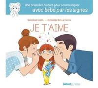 Je t'aime Sandrine Higel (Auteur), Eléonore Della Malva (Illustration)