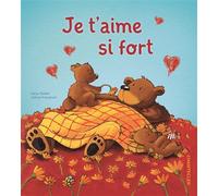 Je t'aime si fort - Katja Reider - Chantecler - cartonné - Album jeunesse