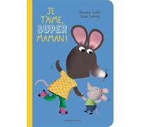 Je t'aime, super maman !