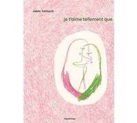 Anne Herbauts – Je t'aime tellement que ... – J'ai les chaussures qui vont toutes seules – Cartonné