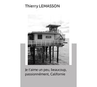 Je t'aime un peu, beaucoup, passionnément, Californie