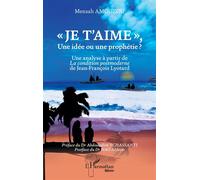 « Je t'aime », Une idée ou une prophétie ? Une analyse à partir de La condition postmoderne de Jean-François Lyotard - Mensah Amouzou - L'harmattan - broché - Etude