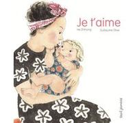 Je t'aime Zhi Hong He (Illustration), Guillaume Olive (Auteur)