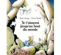 Je t'aimerai jusqu'au bout du monde