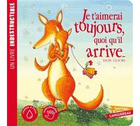 Je t'aimerai toujours quoi qu'il arrive - Debi Gliori - Gautier-Languereau - broché - Document jeunesse