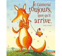 Je t'aimerai toujours quoi qu'il arrive - format cartonné