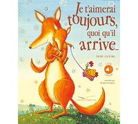 Je t'aimerai toujours, quoi qu'il arrive - Livre sonore