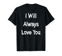 Je t'aimerai Toujours T-Shirt