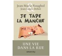 Je tape la manche Jean-Marie Roughol (Auteur), Jean-Louis Debré (Auteur)