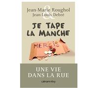 Jean-Marie Roughol – Je tape la manche – Une vie dans la rue – Broché