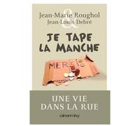 Je Tape La Manche - Une Vie Dans La Rue