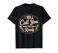 Je T'Appelle Quand Ton Chien Est Prêt Toiletteuse T-Shirt