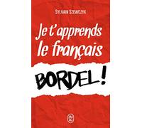 Je t'apprends le français, bordel !