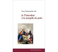 Je t'attendrai à la margelle du puits…