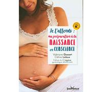 Je t'attends : Ma préparation à la naissance en conscience