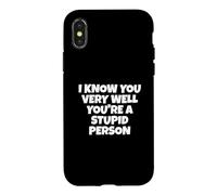 Je Te connais très Bien, tu ES Une Personne Stupide Coque pour iPhone X/XS