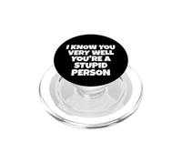 Je Te connais très Bien, tu ES Une Personne Stupide PopSockets PopGrip pour MagSafe